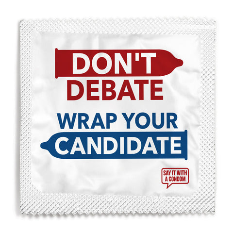 Don't Debate Wrap Your Candidate Condom - 10 Condoms