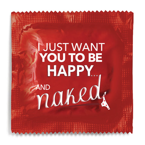 I Just Want You To Be Happy And Naked Condom - 10 Condoms