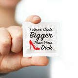 I Wear Heels Bigger Than Your Dick Condom - 10 Condoms