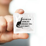 Kiss Me If I'm Wrong, But Dinosaurs Still Exist, Right? Condom - 10 Condoms