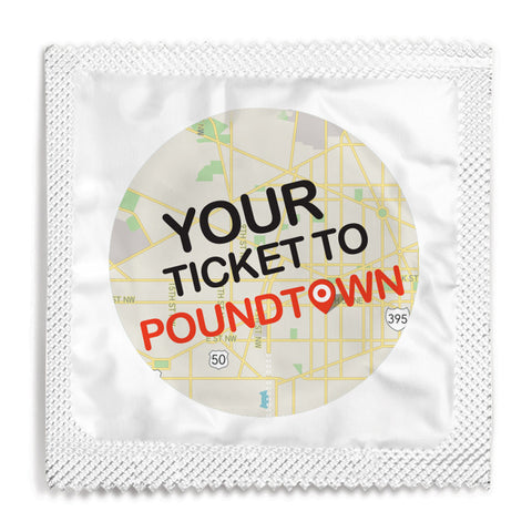 Your Ticket To Poundtown Condom - 10 Condoms